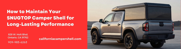 snugtop camper shell maintenance